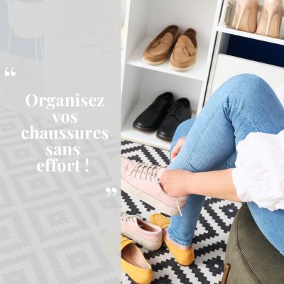Comment ranger mes chaussures ?