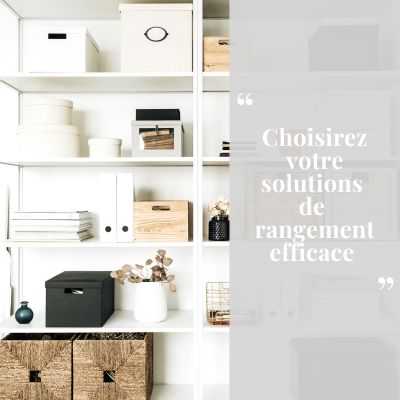 Solutions de rangement efficace