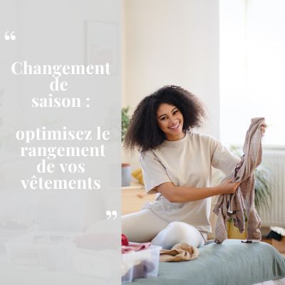 changer de saison femme trie vetements avec rangement gain espace