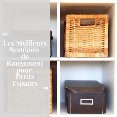 meilleurs systèmes rangement petits espaces