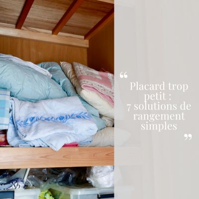 Placard trop petit : 7 solutions de rangement simples